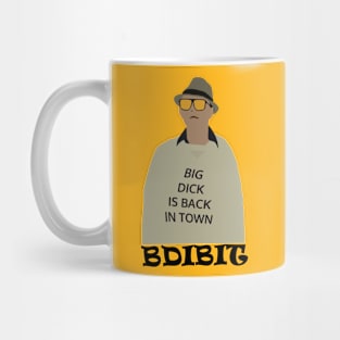 Big Dick Is Back In Town Mug